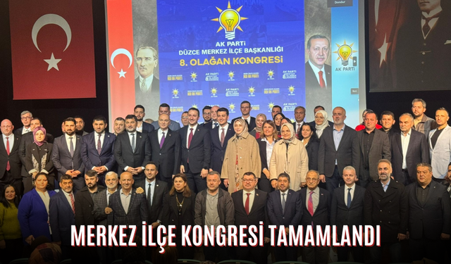 AK PARTİ DÜZCE MERKEZ’DE GÜVEN TAZELEDİ