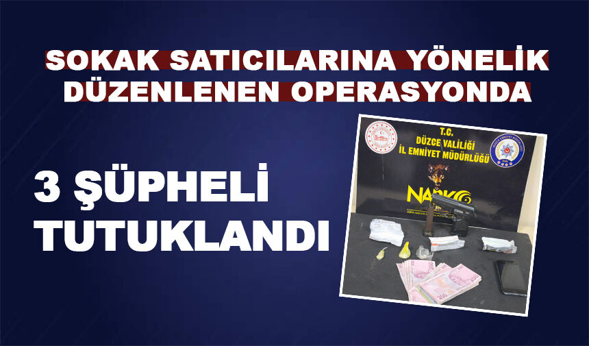Düzce'de sokak satıcılarına yönelik operasyon'da 3 kişi tutuklandı